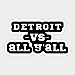 detroit vs all y'all Sticker